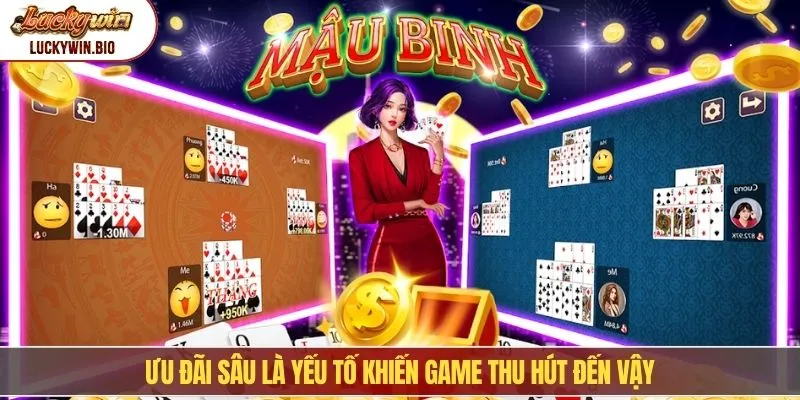 Ưu đãi sâu là yếu tố khiến game thu hút đến vậy
